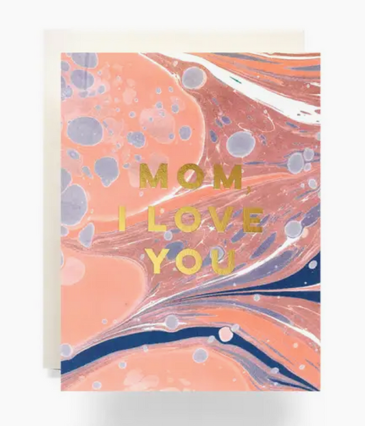 Mom, I Love You Card