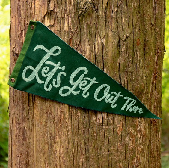 Let's Get Out There Pennant