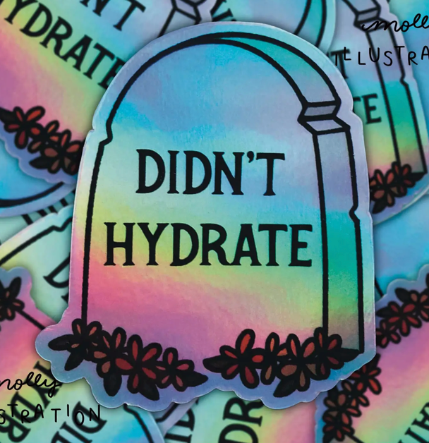 Didn't Hydrate Sticker