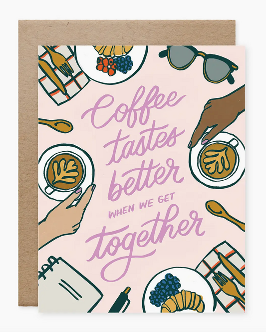 Coffee Tastes Better Together Card