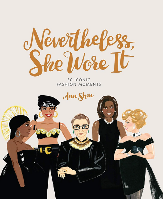 Nevertheless, She Wore It