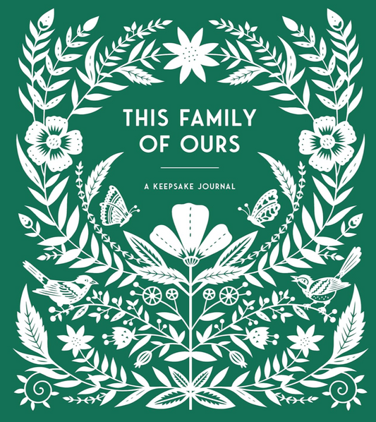 This Family of Ours: A Keepsake Journal