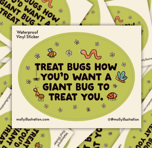 Treat Bugs.... Sticker